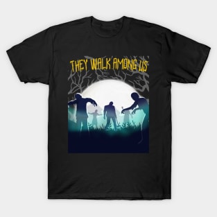 They Walk Among Us Zombie Halloween Design T-Shirt